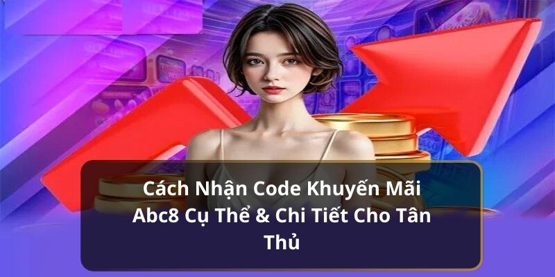 Cách nhận code khuyến mãi